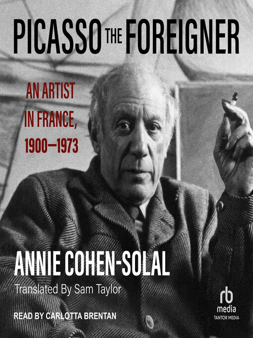 Title details for Picasso the Foreigner by Annie Cohen-Solal - Wait list
